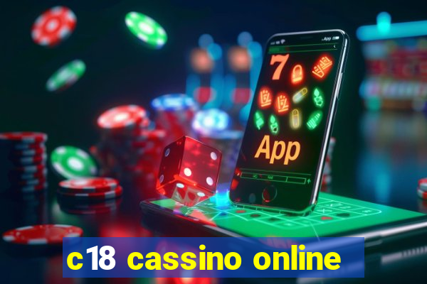 c18 cassino online